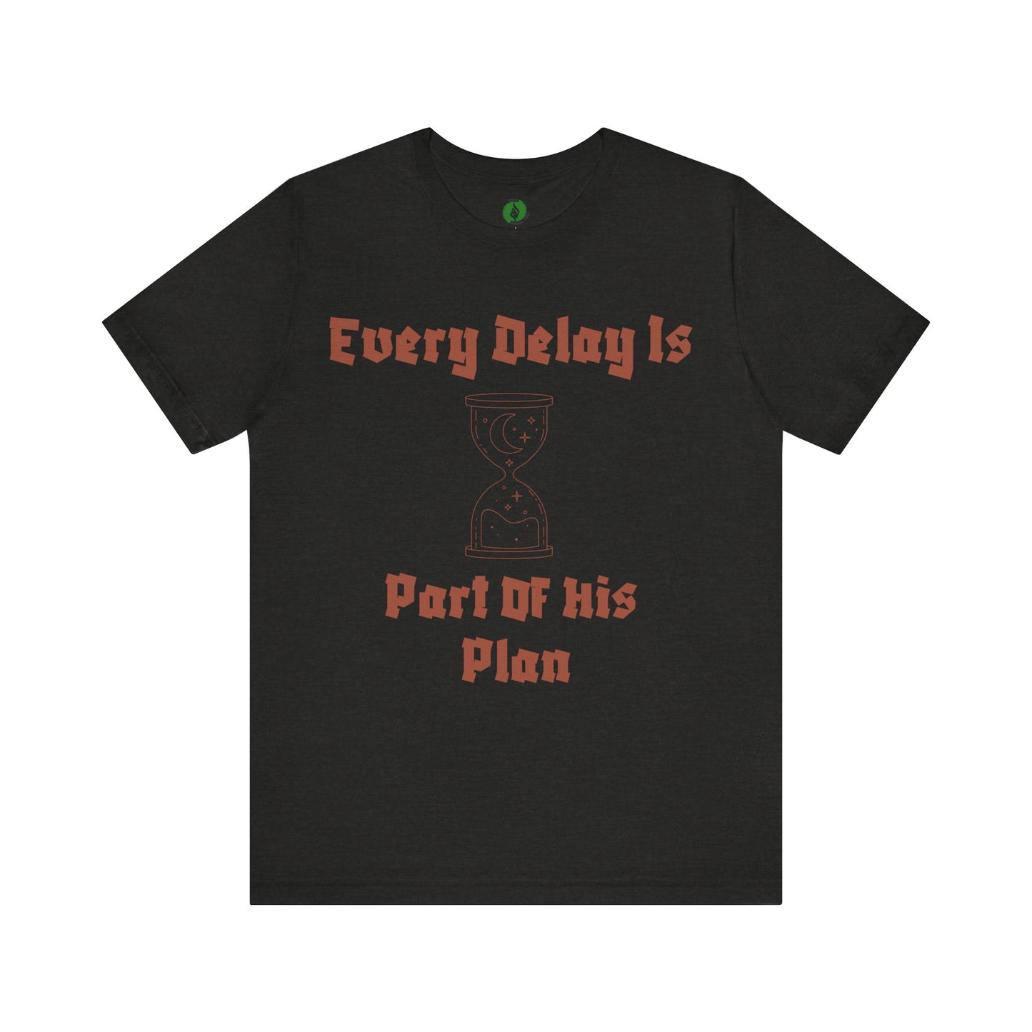 Inspirational Short Sleeve Tee - 'Every Delay Is Part Of His Plan' Muslim Clothing