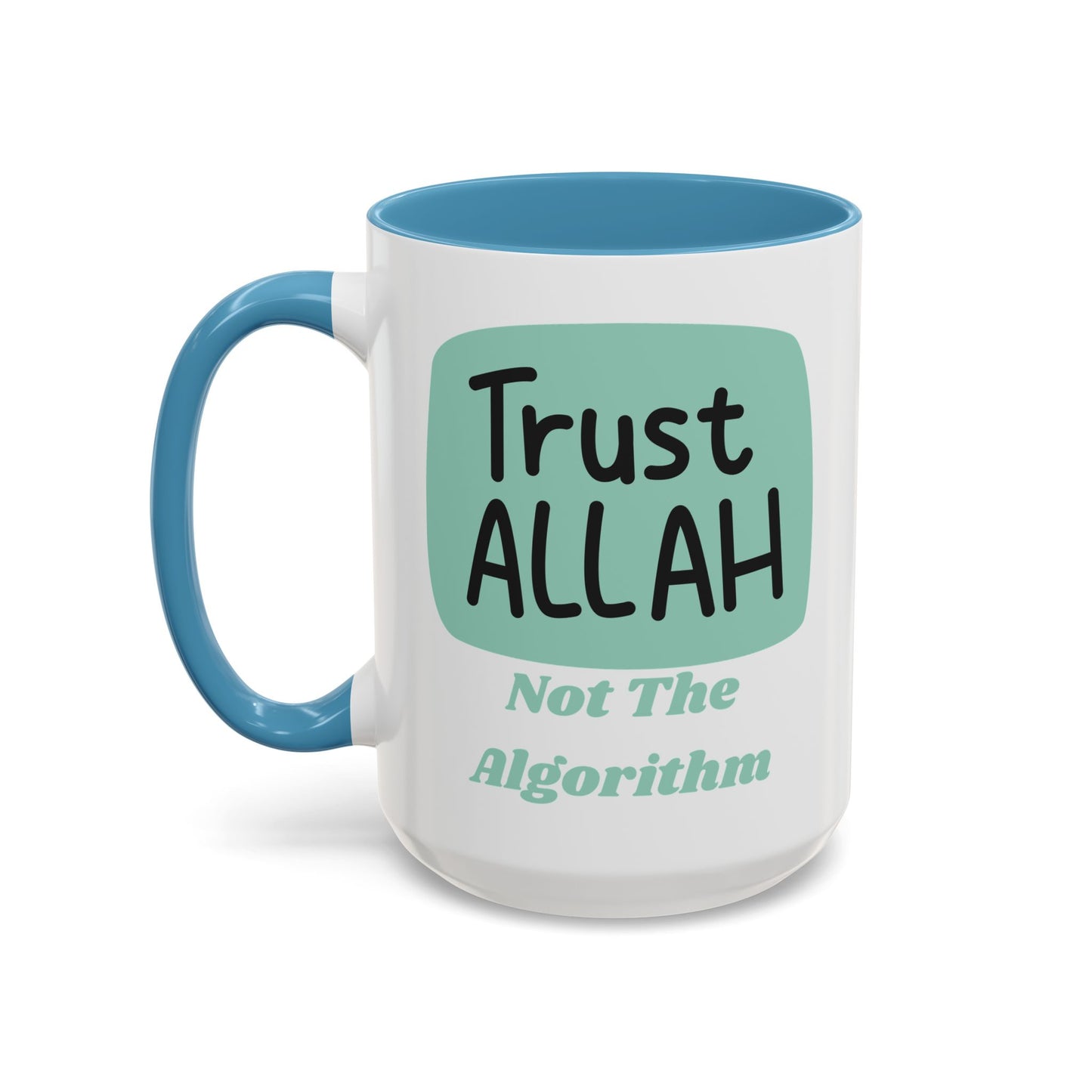 Inspirational Coffee Mug - Trust Allah Not The Algorithm Islamic Accessories Mug