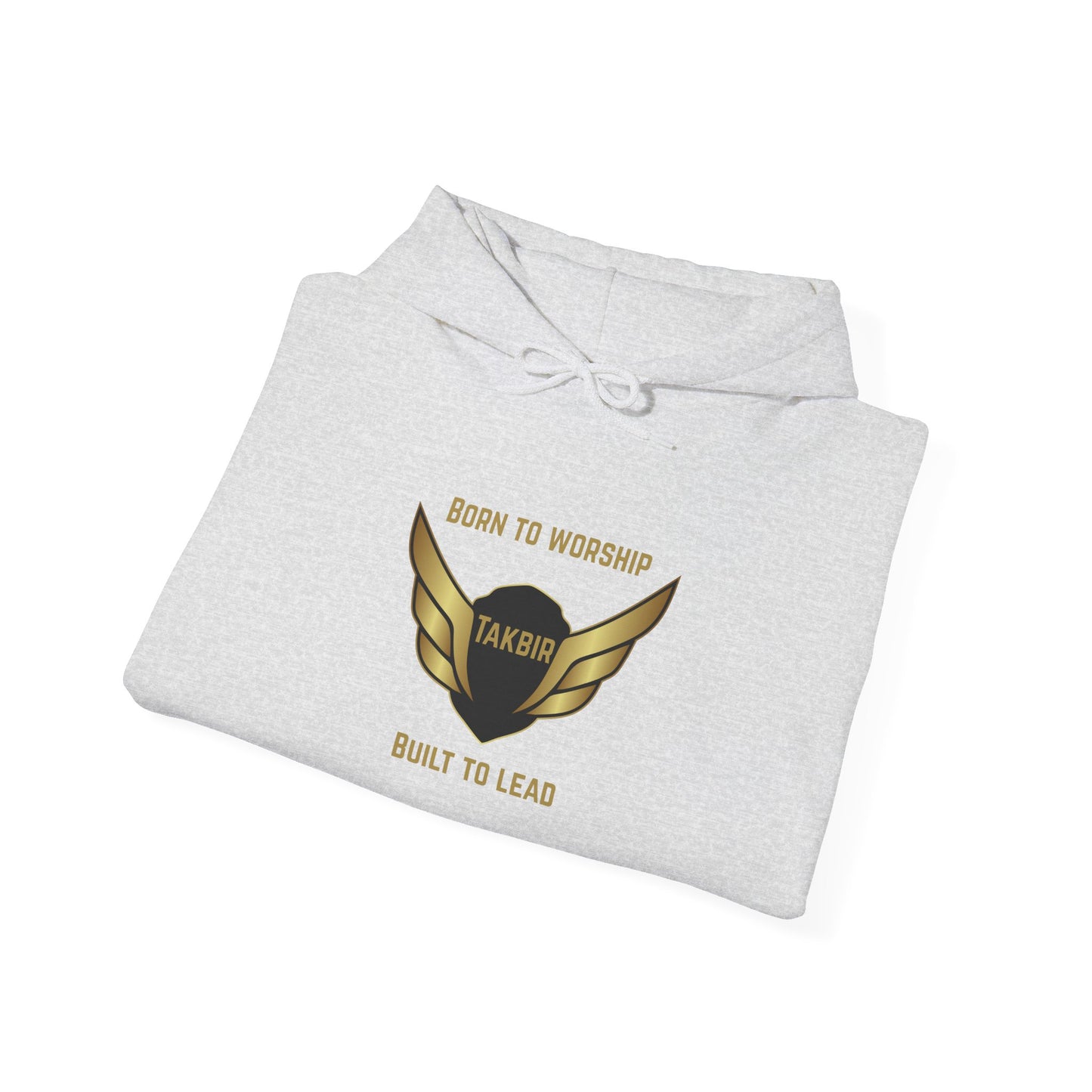 Inspirational Unisex Hooded Sweatshirt - 'Born to Worship, Takbir, Built to Lead'