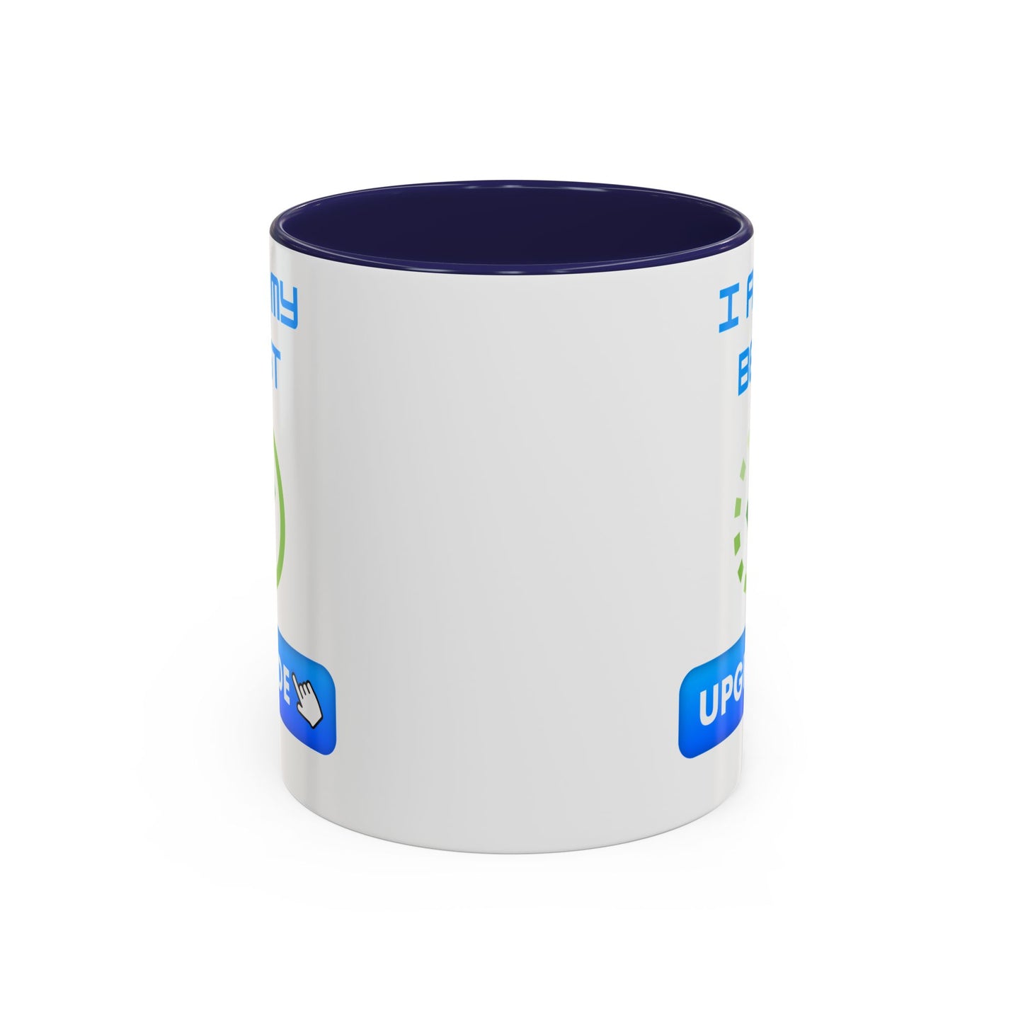 Motivational Accent Coffee Mug - "I Am My Best" Upgrade Design Funny Humour Accessories Mug
