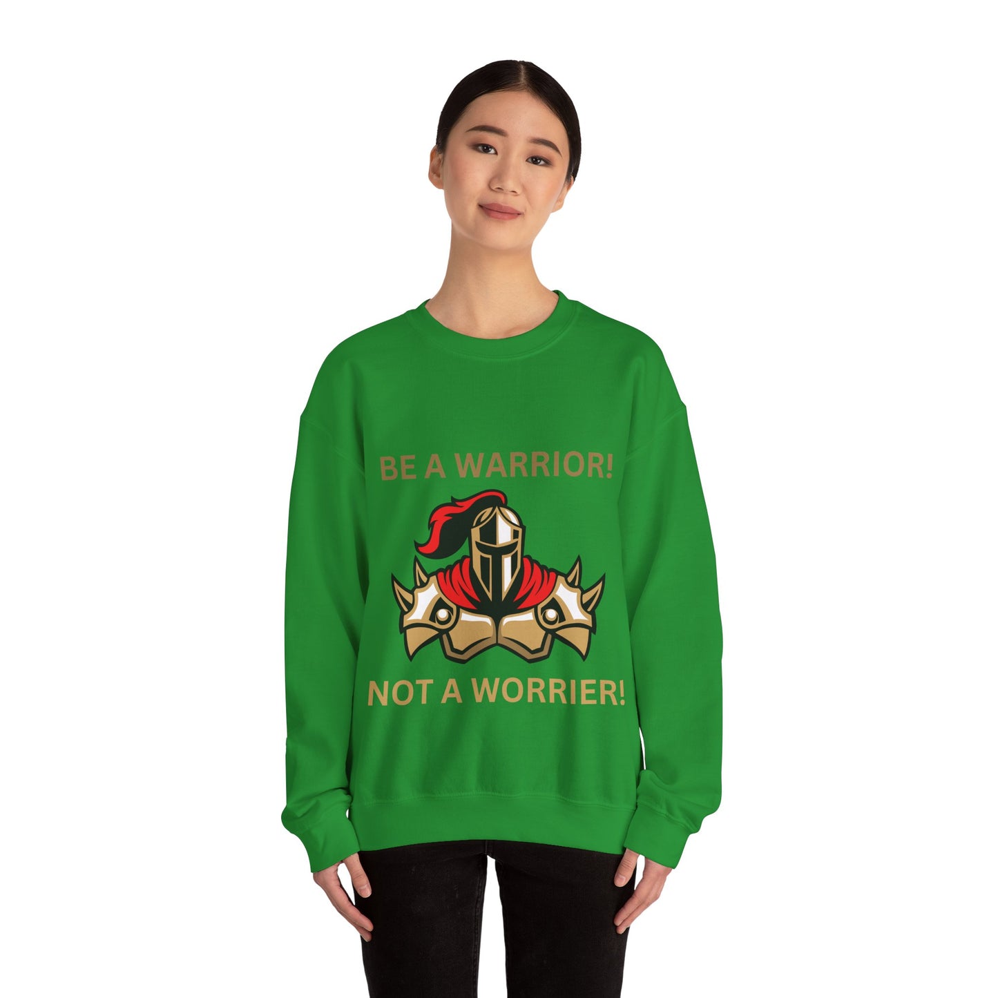 Be a Warrior Crewneck Sweatshirt – Motivational Unisex Heavy Blend™ Style Humour Joke Sweat Shirt
