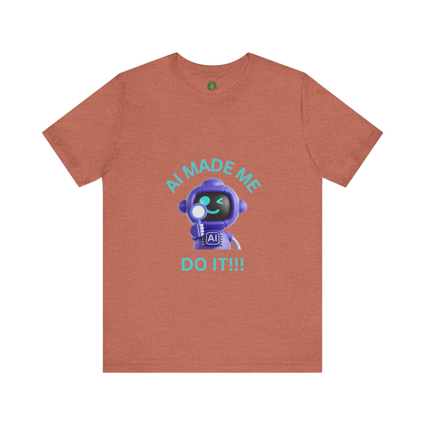 AI Made Me Do It! Unisex Short Sleeve Tee - Fun, Casual Tech Shirt for All Ages Humour Joke Clothing