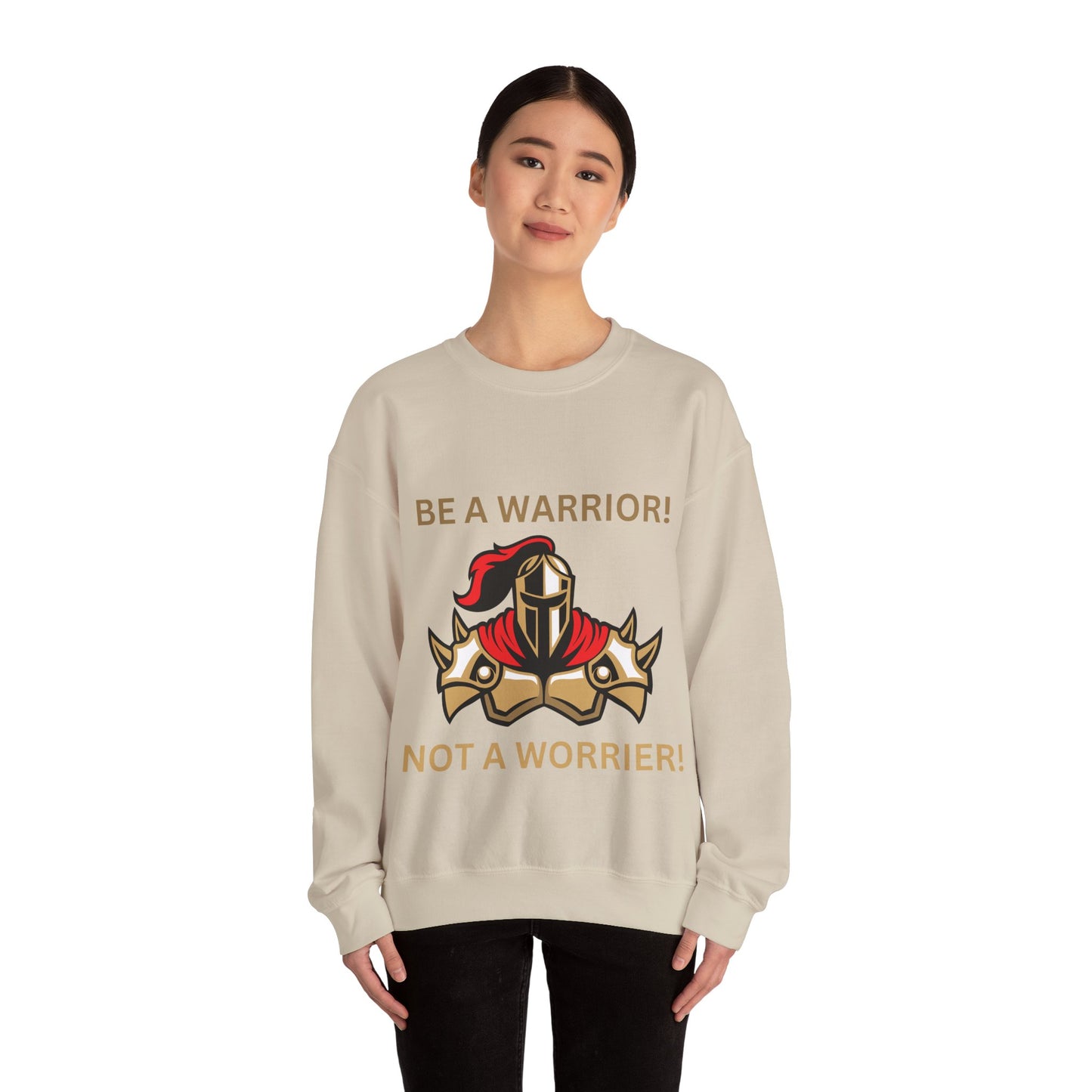Be a Warrior Crewneck Sweatshirt – Motivational Unisex Heavy Blend™ Style Humour Joke Sweat Shirt