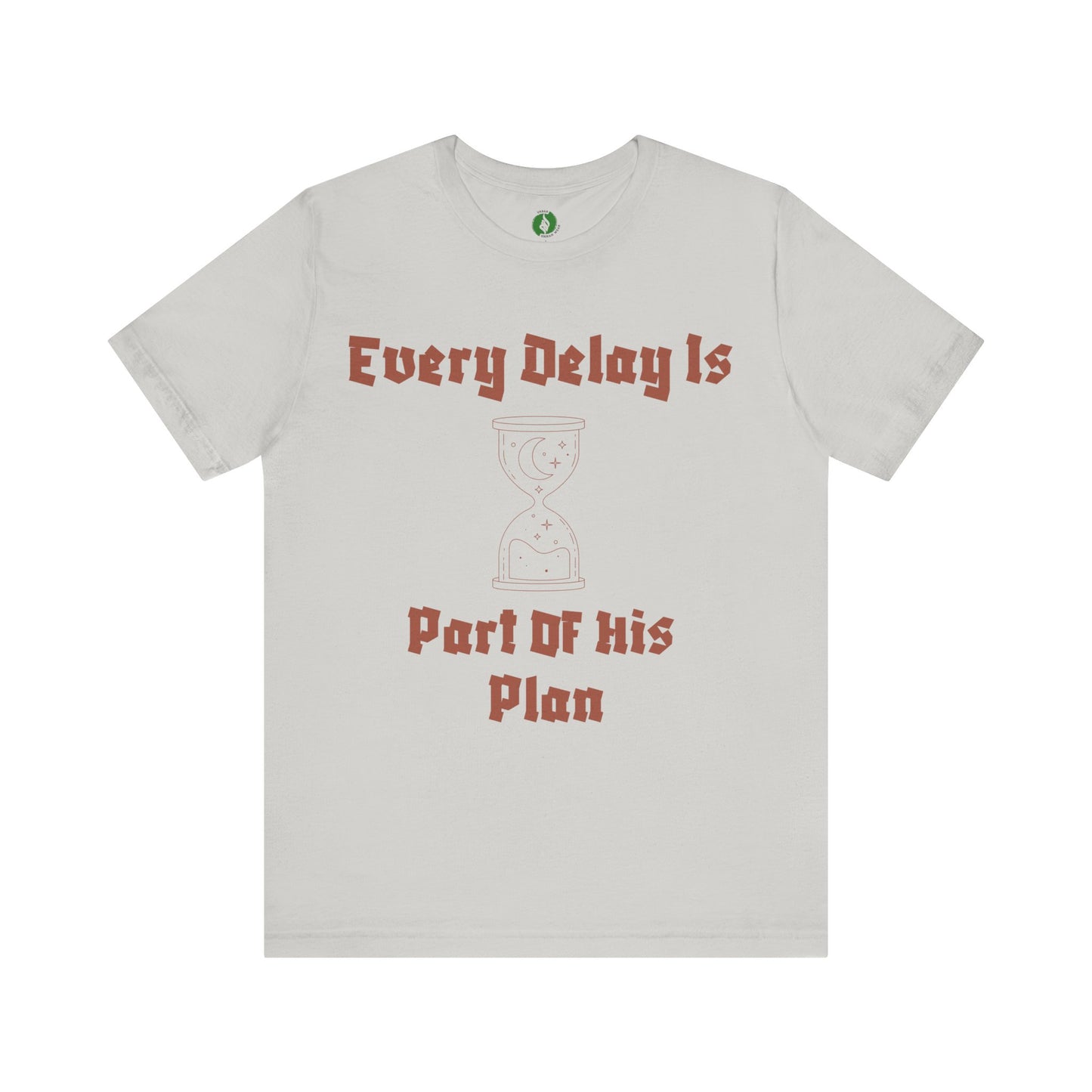 Inspirational Short Sleeve Tee - 'Every Delay Is Part Of His Plan' Muslim Clothing
