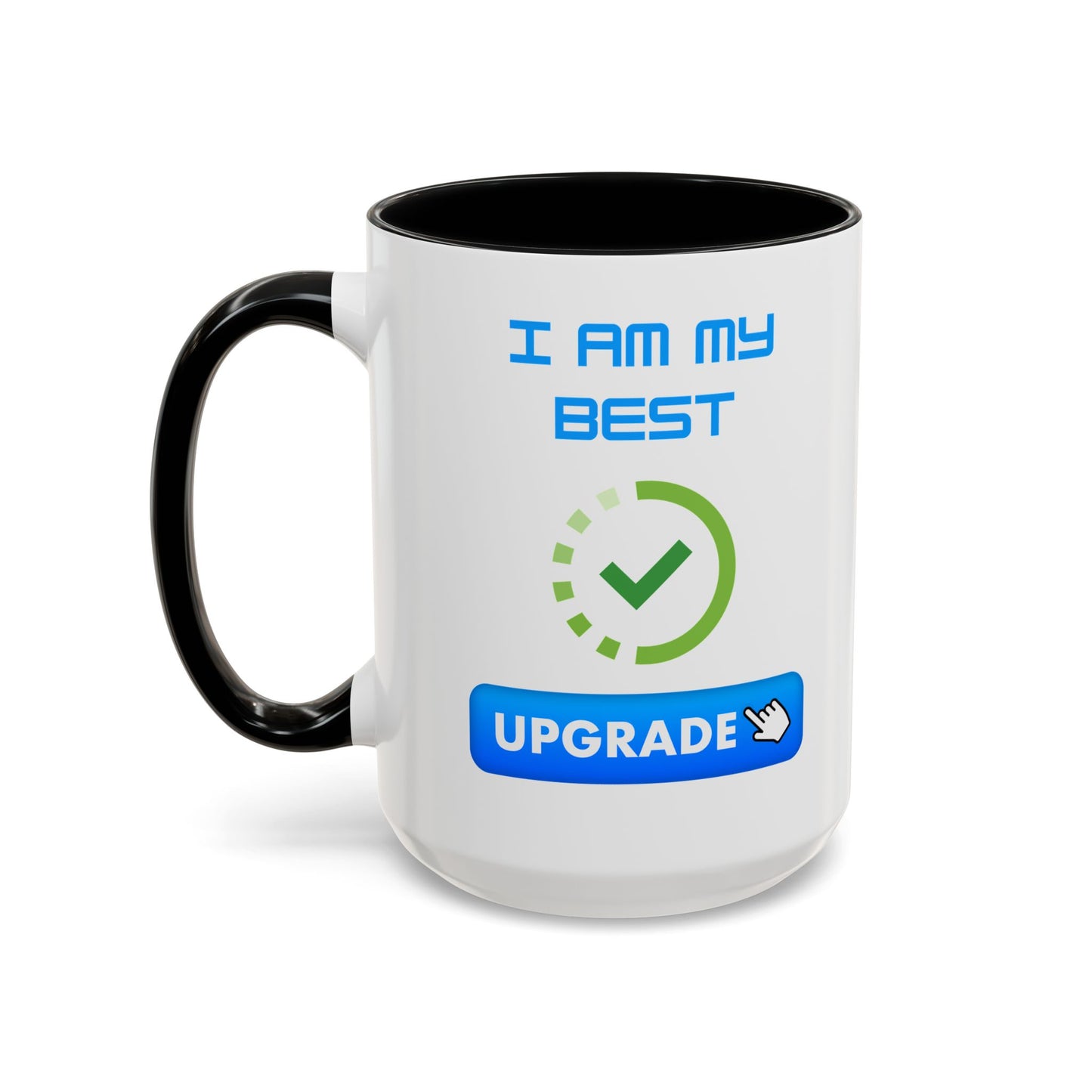 Motivational Accent Coffee Mug - "I Am My Best" Upgrade Design Funny Humour Accessories Mug