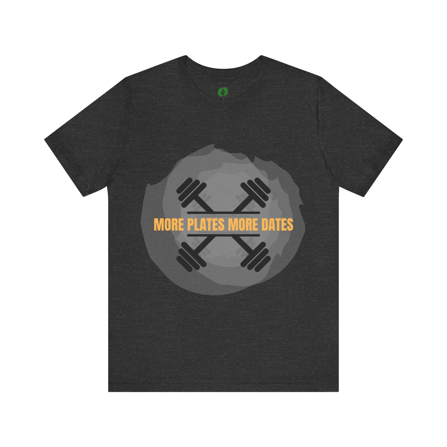 Fitness Motivational Tee - 'More Plates More Dates' Unisex Jersey Short Sleeve Shirt Humour Joke Gym T Shirt