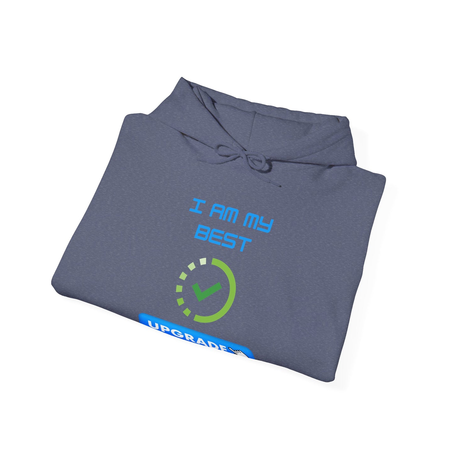 Unisex Hoodie - "I AM MY BEST" Upgrade Motivational Sweatshirt Humorous Funny Hoodie