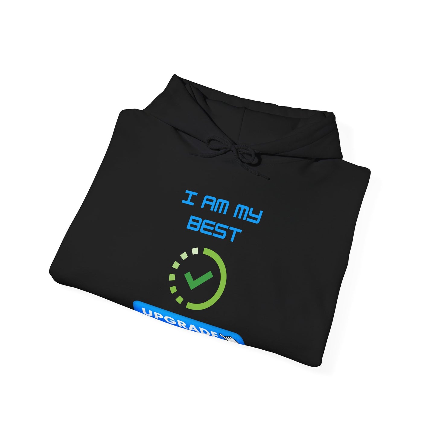Unisex Hoodie - "I AM MY BEST" Upgrade Motivational Sweatshirt Humorous Funny Hoodie