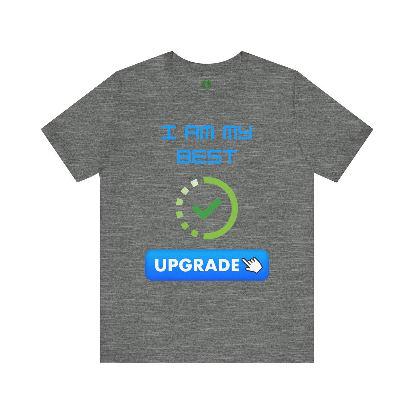 Motivational Unisex Jersey Tee - "I Am My Best" Upgrade Design Funny Humour T Shirt