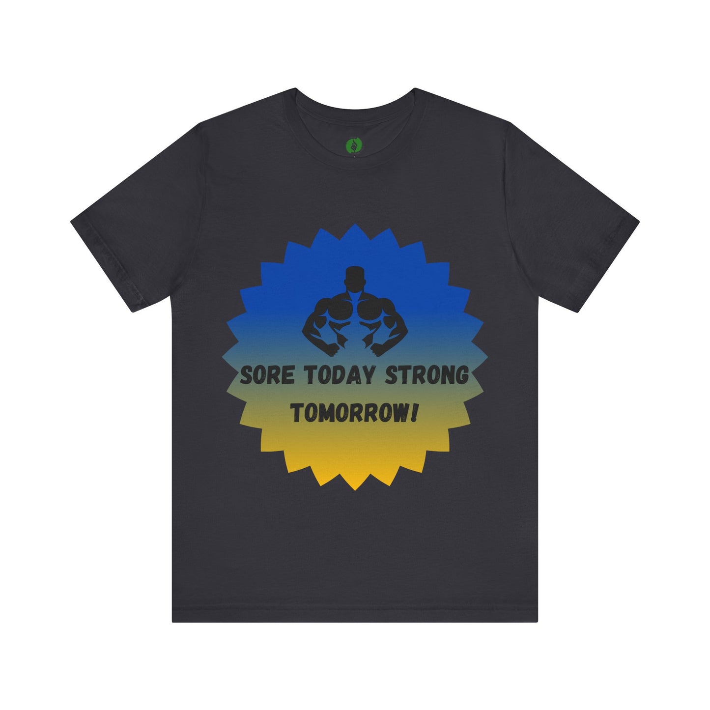 Motivational Fitness Tee - 'Sore Today Strong Tomorrow' Unisex Short Sleeve Shirt Humour Joke Clothing
