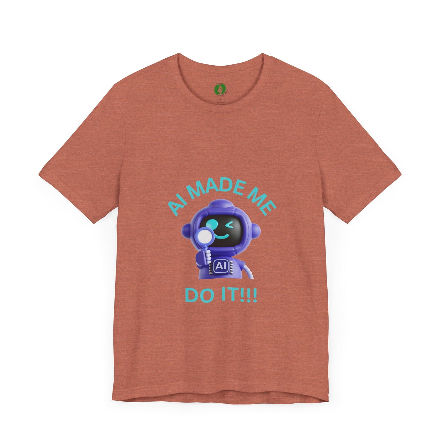 AI Made Me Do It! Unisex Short Sleeve Tee - Fun, Casual Tech Shirt for All Ages Humour Joke Clothing