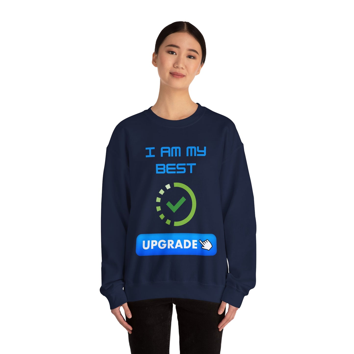 I Am My Best Upgrade Crewneck Sweatshirt | Unisex Heavy Blend™ Funny Humour Sweat Shirt