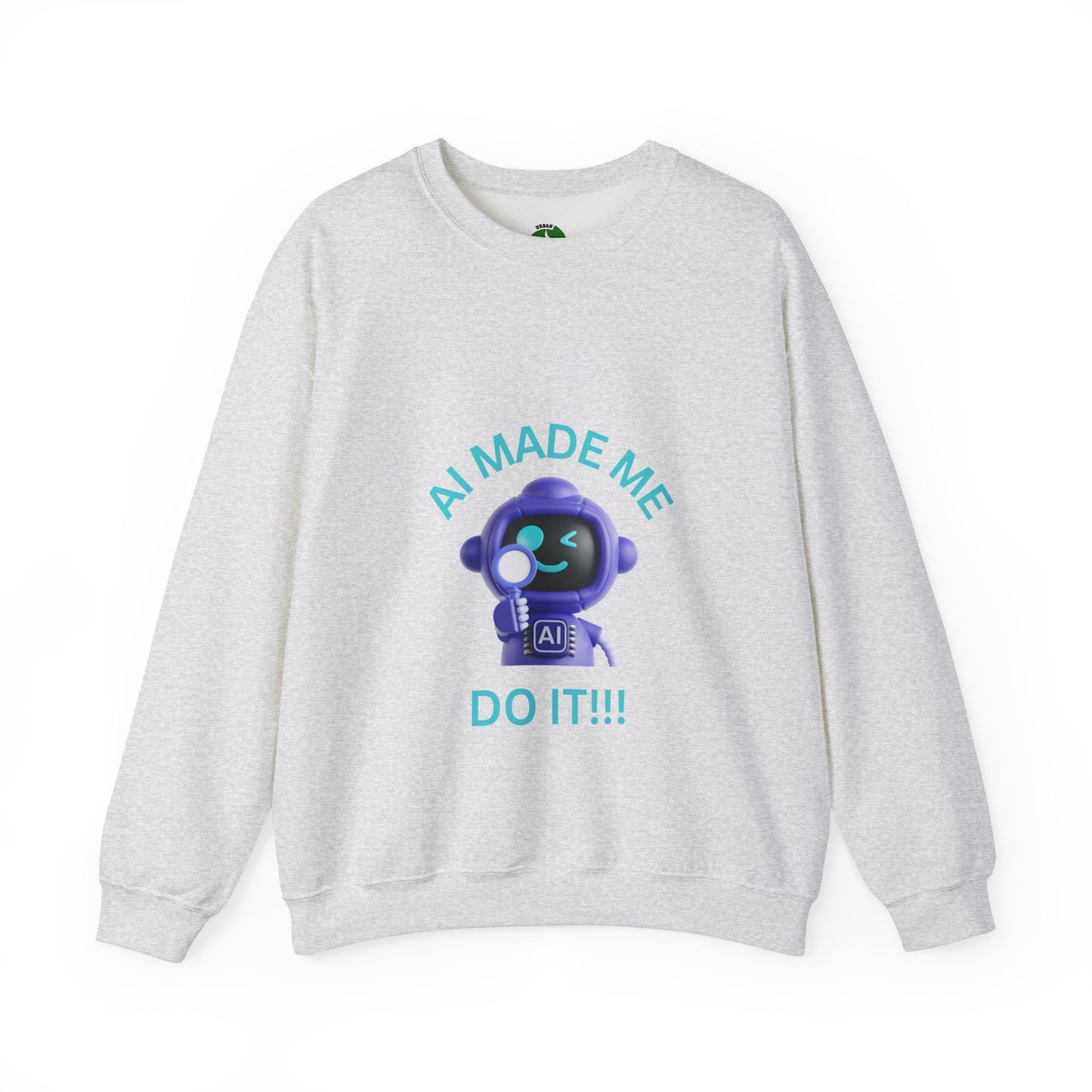 AI Made Me Do It Sweatshirt - Unisex Heavy Blend™ Crewneck Humour Clothing Sweat Shirt