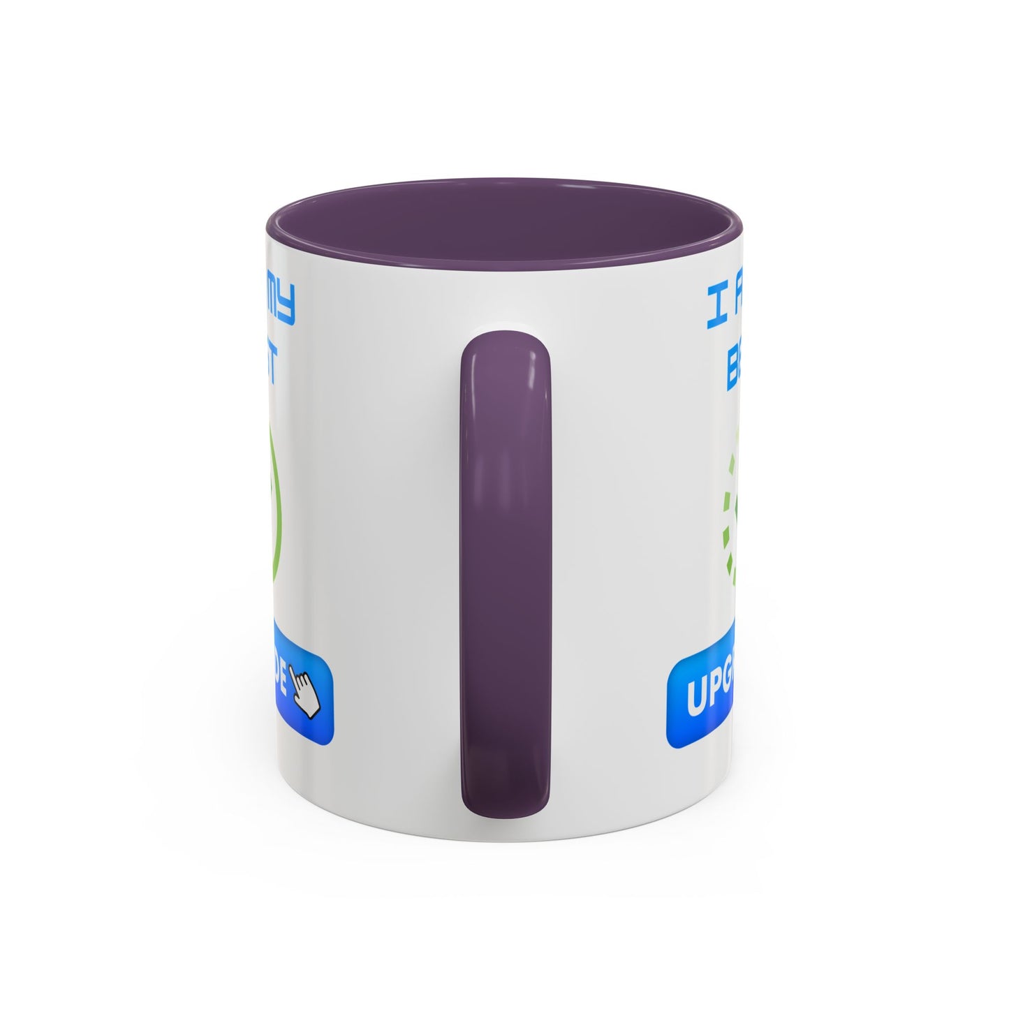 Motivational Accent Coffee Mug - "I Am My Best" Upgrade Design Funny Humour Accessories Mug