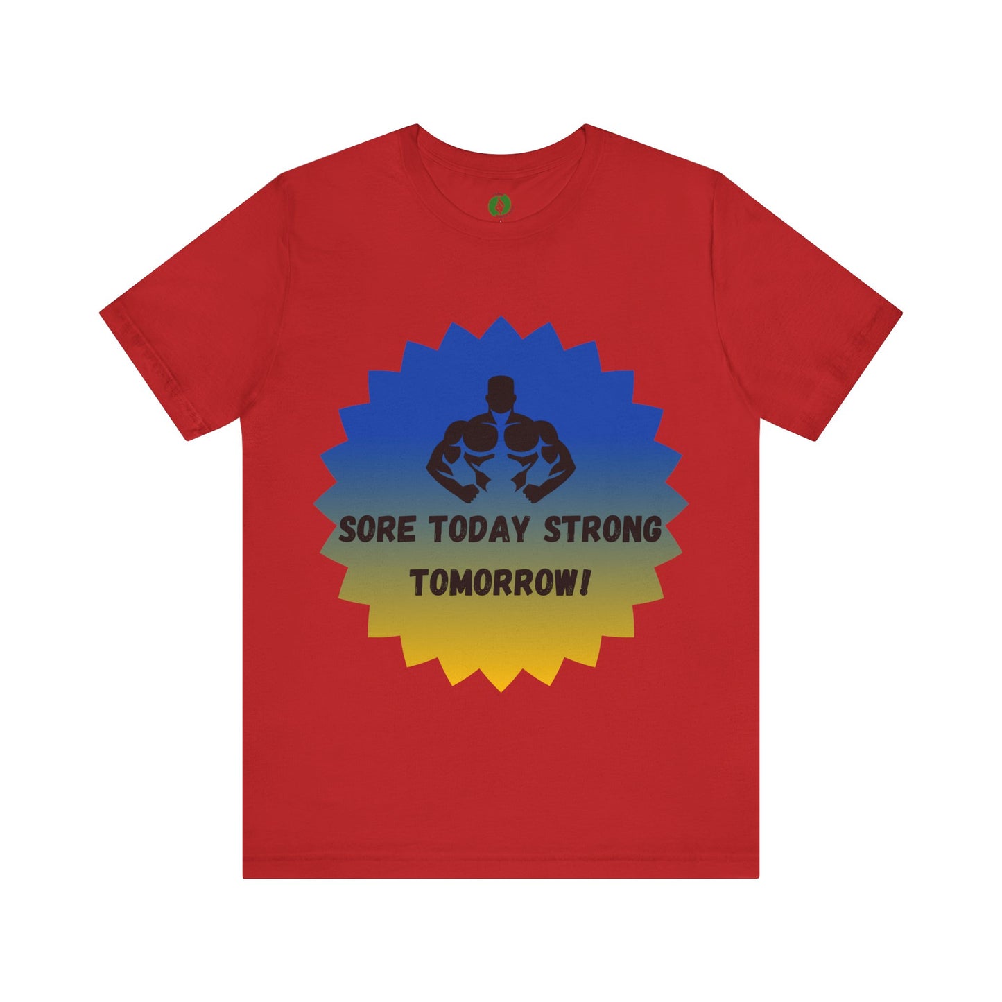 Motivational Fitness Tee - 'Sore Today Strong Tomorrow' Unisex Short Sleeve Shirt Humour Joke Clothing