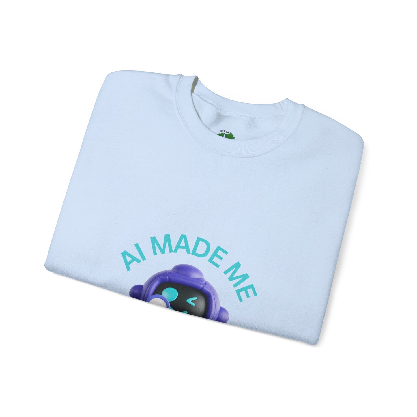 AI Made Me Do It Sweatshirt - Unisex Heavy Blend™ Crewneck Humour Clothing Sweat Shirt