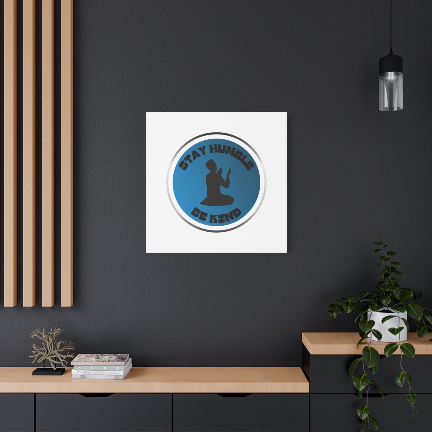 Inspirational Wall Art - "Stay Humble, Be Kind" Motif on Matte Canvas Islamic Art Work