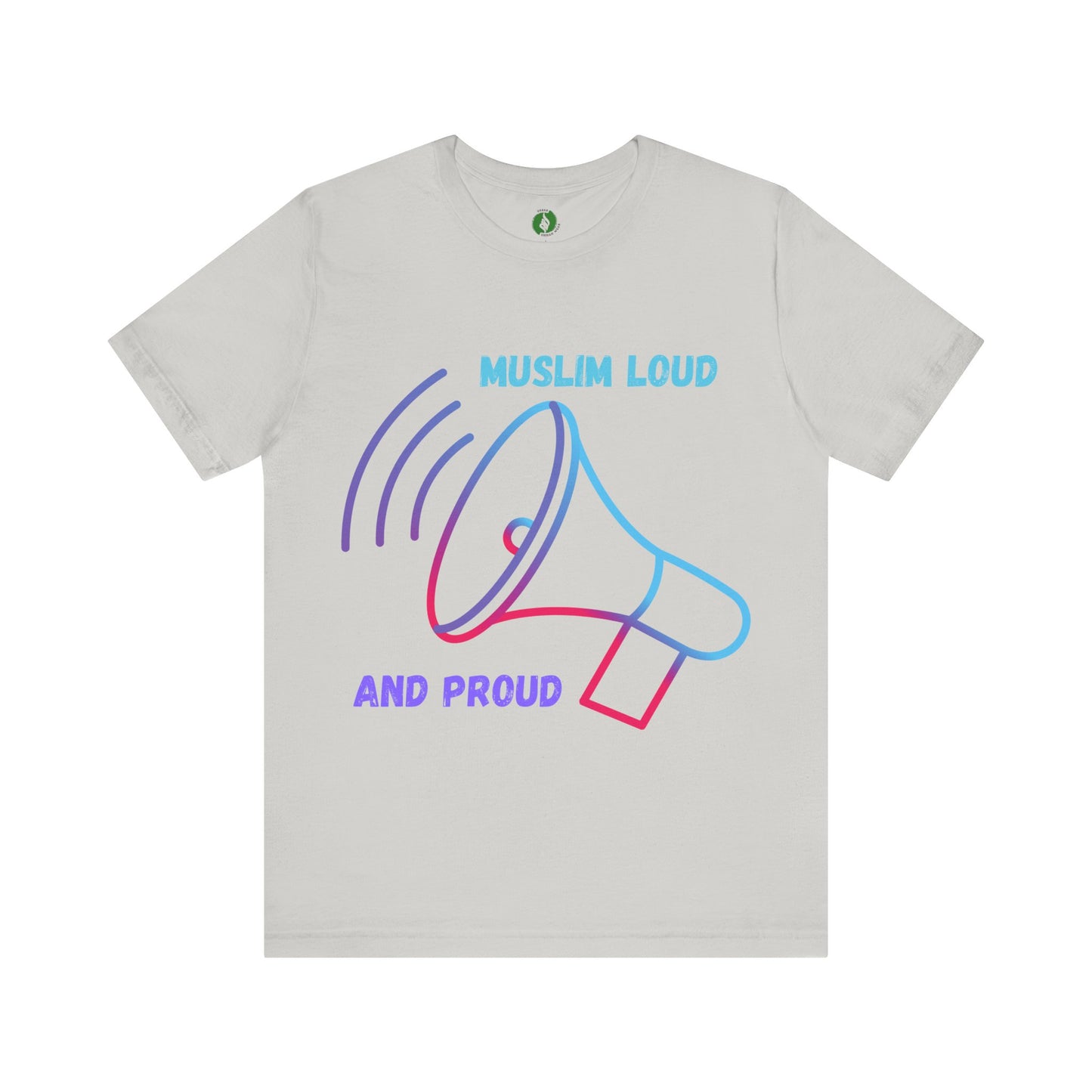 Muslim Loud and Proud Unisex Short Sleeve Tee Islamic Streetwear Fashion T Shirt