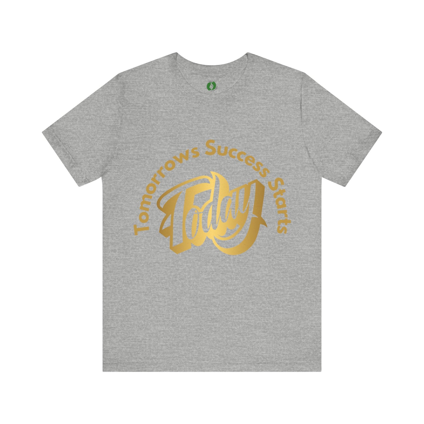 Inspirational Success Tee - "Tomorrow’s Success Starts Today" Unisex Jersey T-Shirt Gym Motivation T Shirt