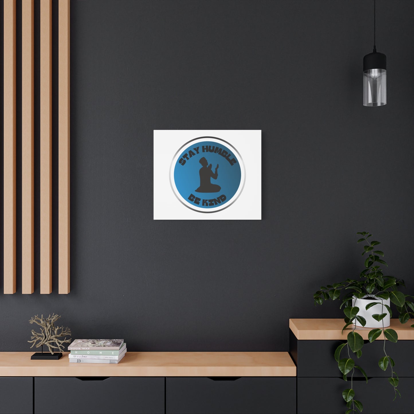Inspirational Wall Art - "Stay Humble, Be Kind" Motif on Matte Canvas Islamic Art Work