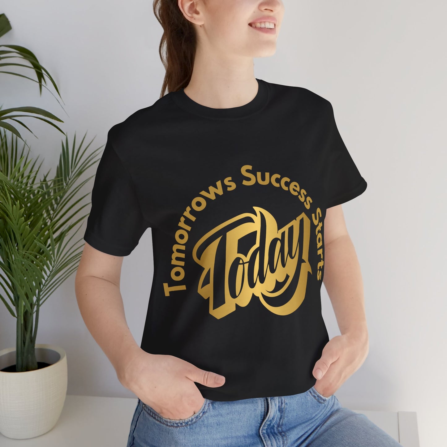 Inspirational Success Tee - "Tomorrow’s Success Starts Today" Unisex Jersey T-Shirt Gym Motivation T Shirt