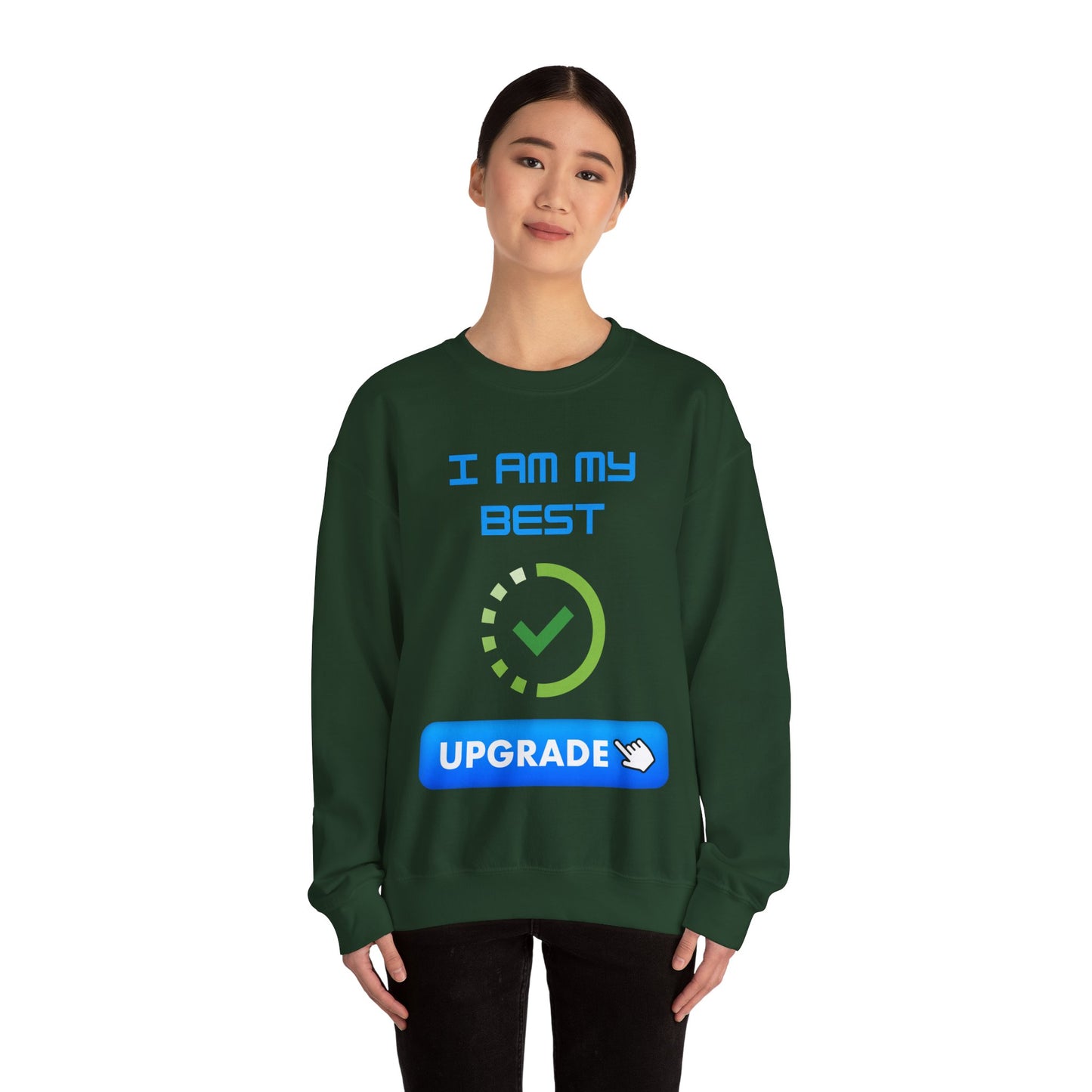 I Am My Best Upgrade Crewneck Sweatshirt | Unisex Heavy Blend™ Funny Humour Sweat Shirt