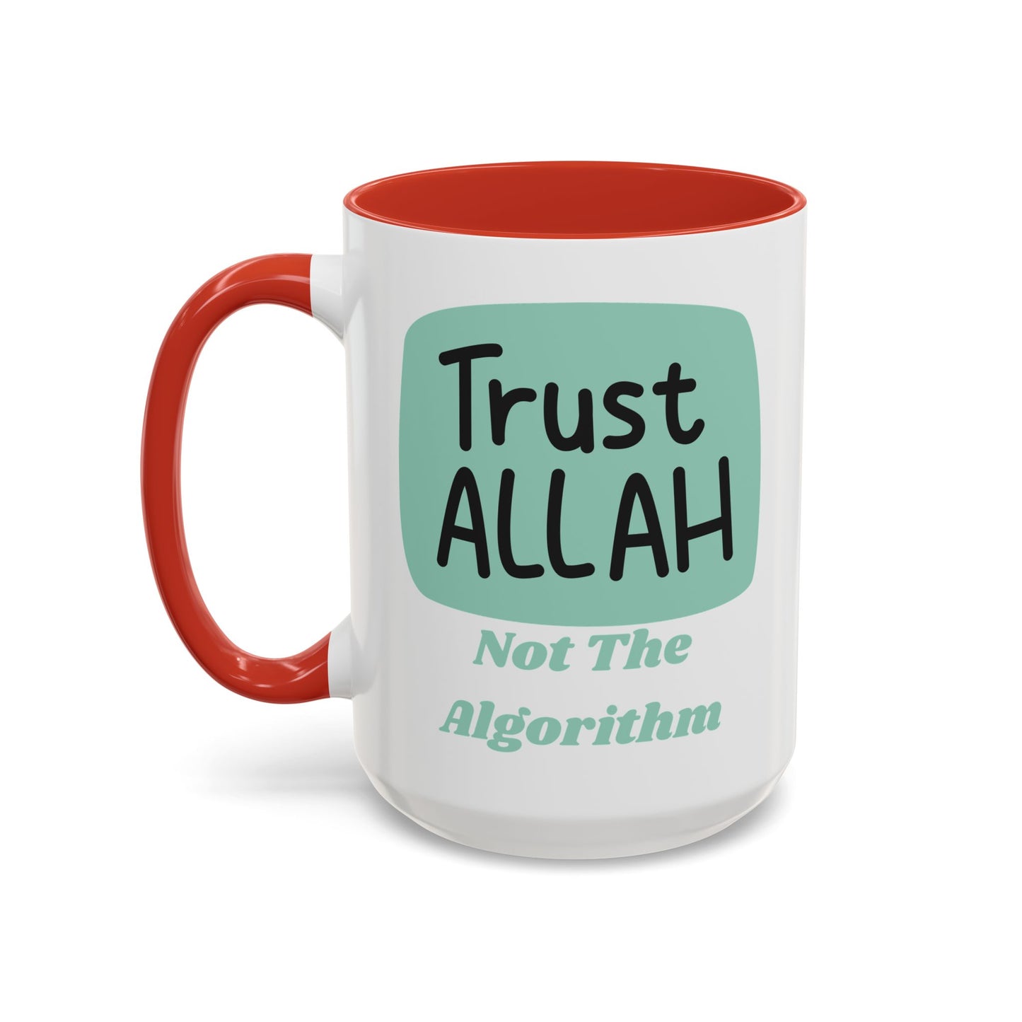 Inspirational Coffee Mug - Trust Allah Not The Algorithm Islamic Accessories Mug