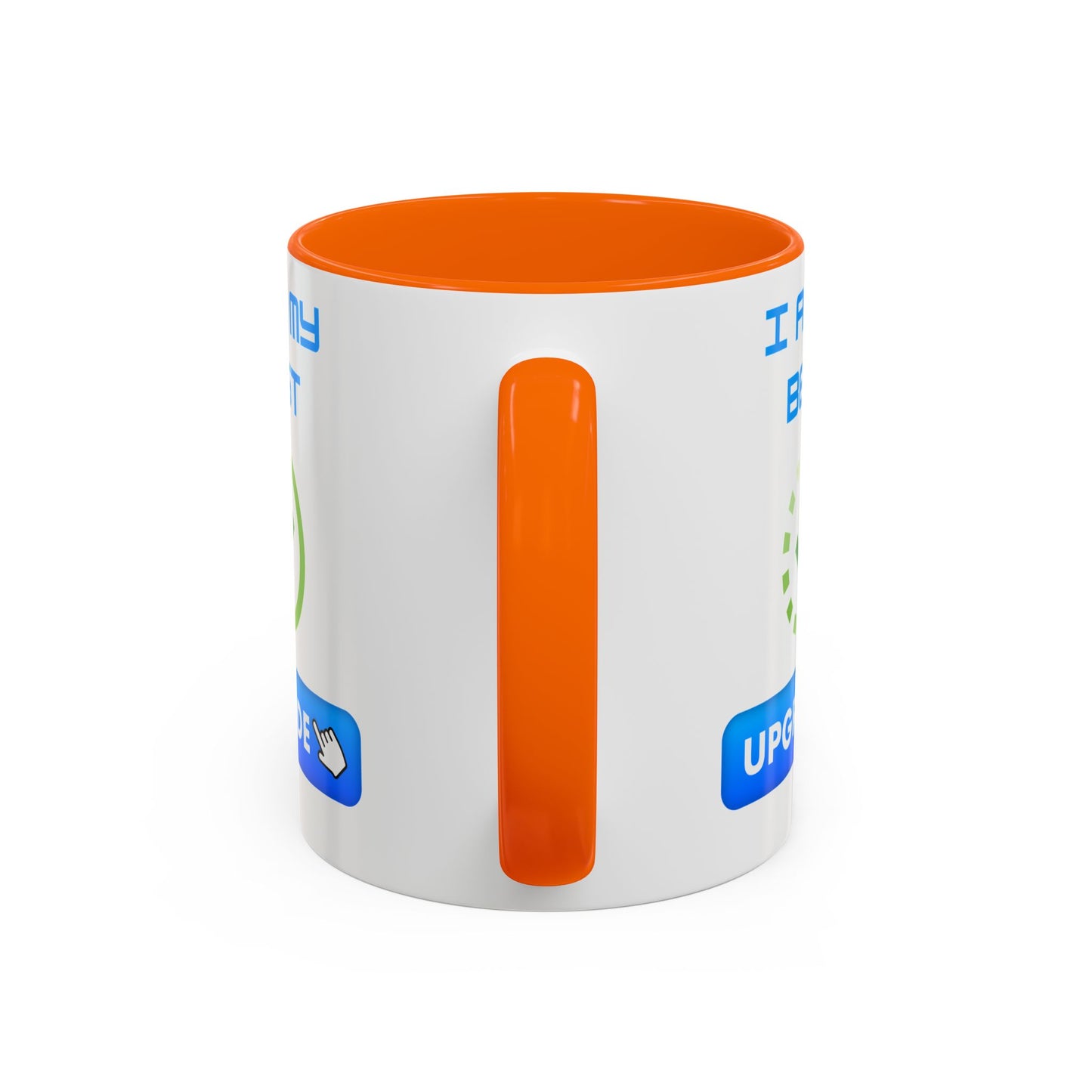 Motivational Accent Coffee Mug - "I Am My Best" Upgrade Design Funny Humour Accessories Mug