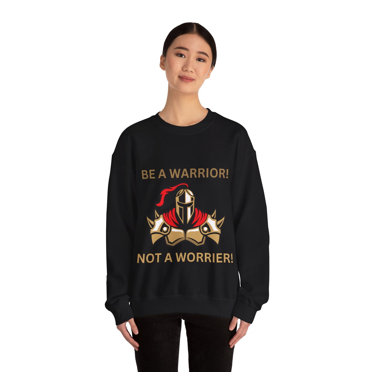 Be a Warrior Crewneck Sweatshirt – Motivational Unisex Heavy Blend™ Style Humour Joke Sweat Shirt