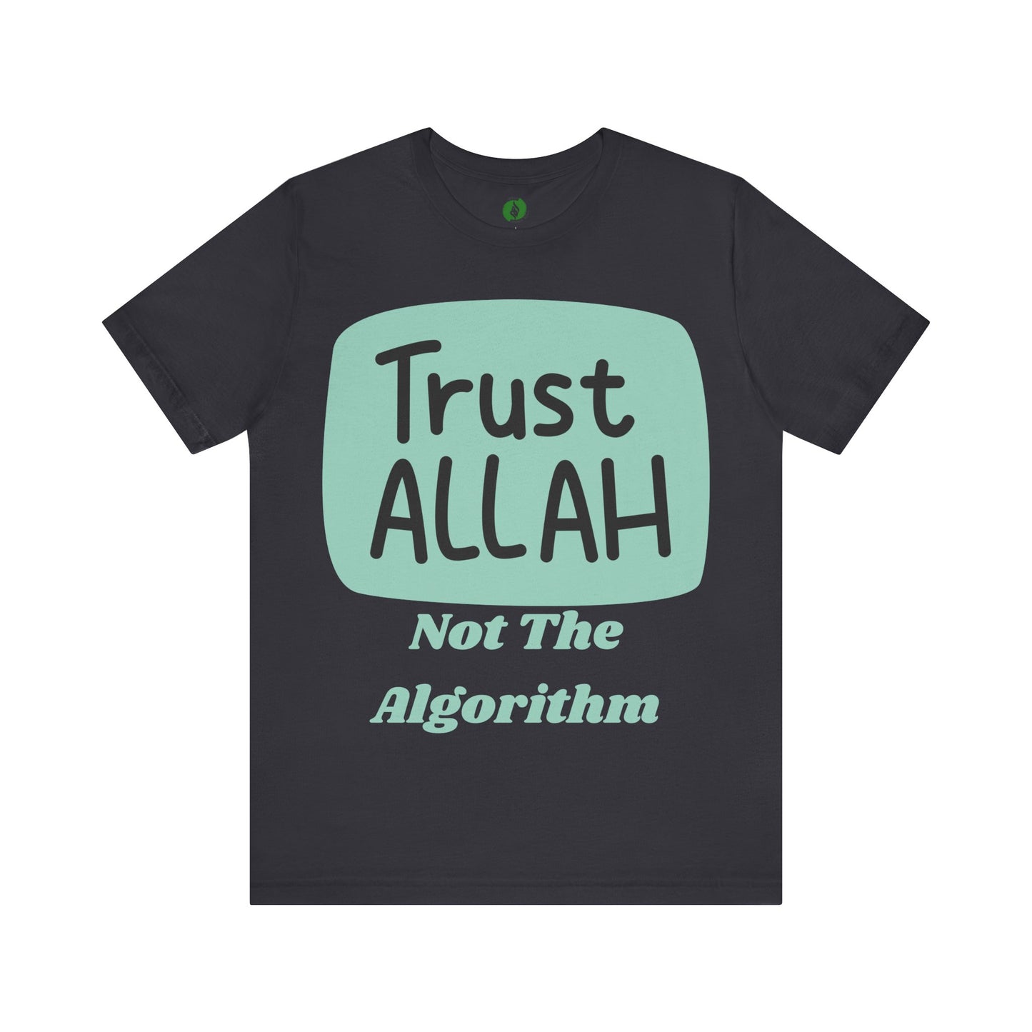 Trust Allah Graphic Unisex Tee - Spirituality & Faith Inspired Shirt Islamic Fashion T Shirt