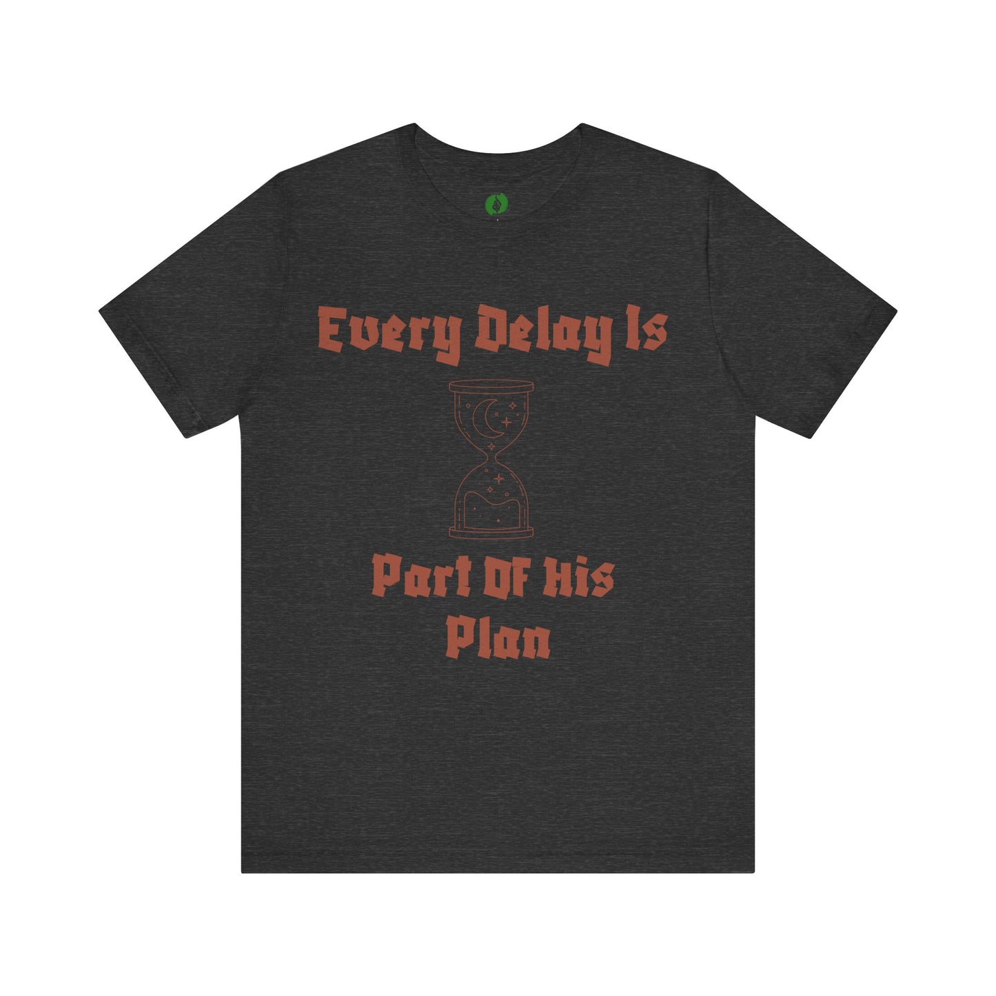 Inspirational Short Sleeve Tee - 'Every Delay Is Part Of His Plan' Muslim Clothing