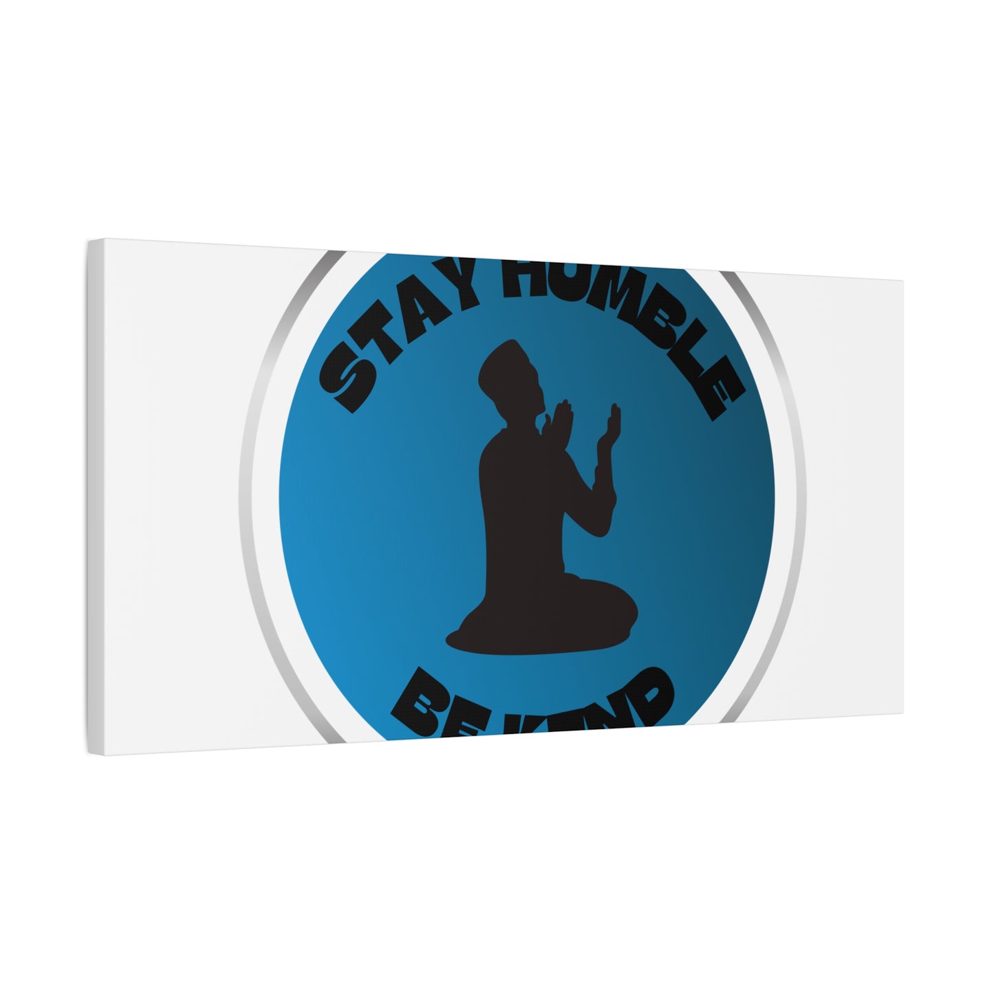 Inspirational Wall Art - "Stay Humble, Be Kind" Motif on Matte Canvas Islamic Art Work