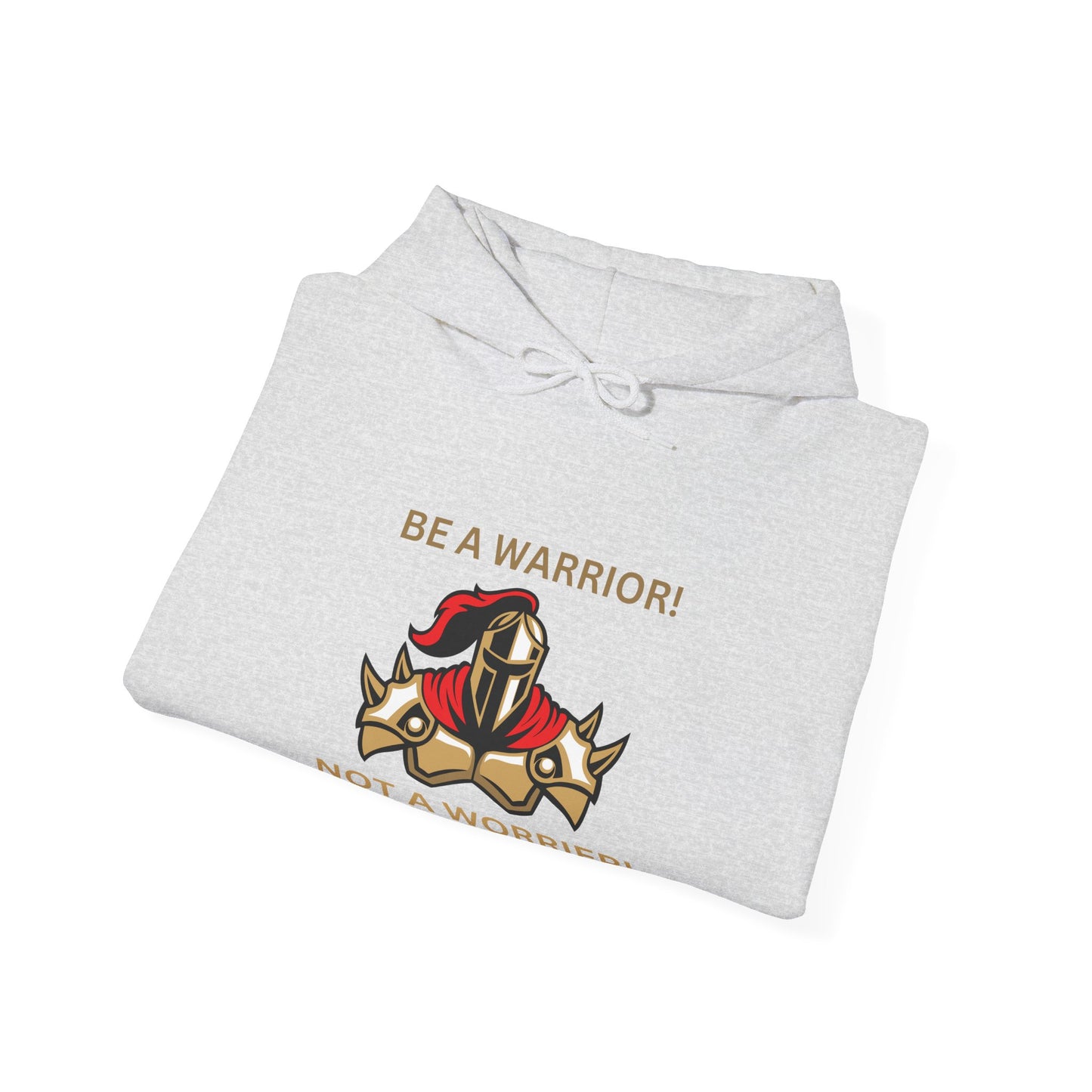Warrior Spirit Hooded Sweatshirt - Be a Warrior! Not a Worrier! Humour Joke Clothing
