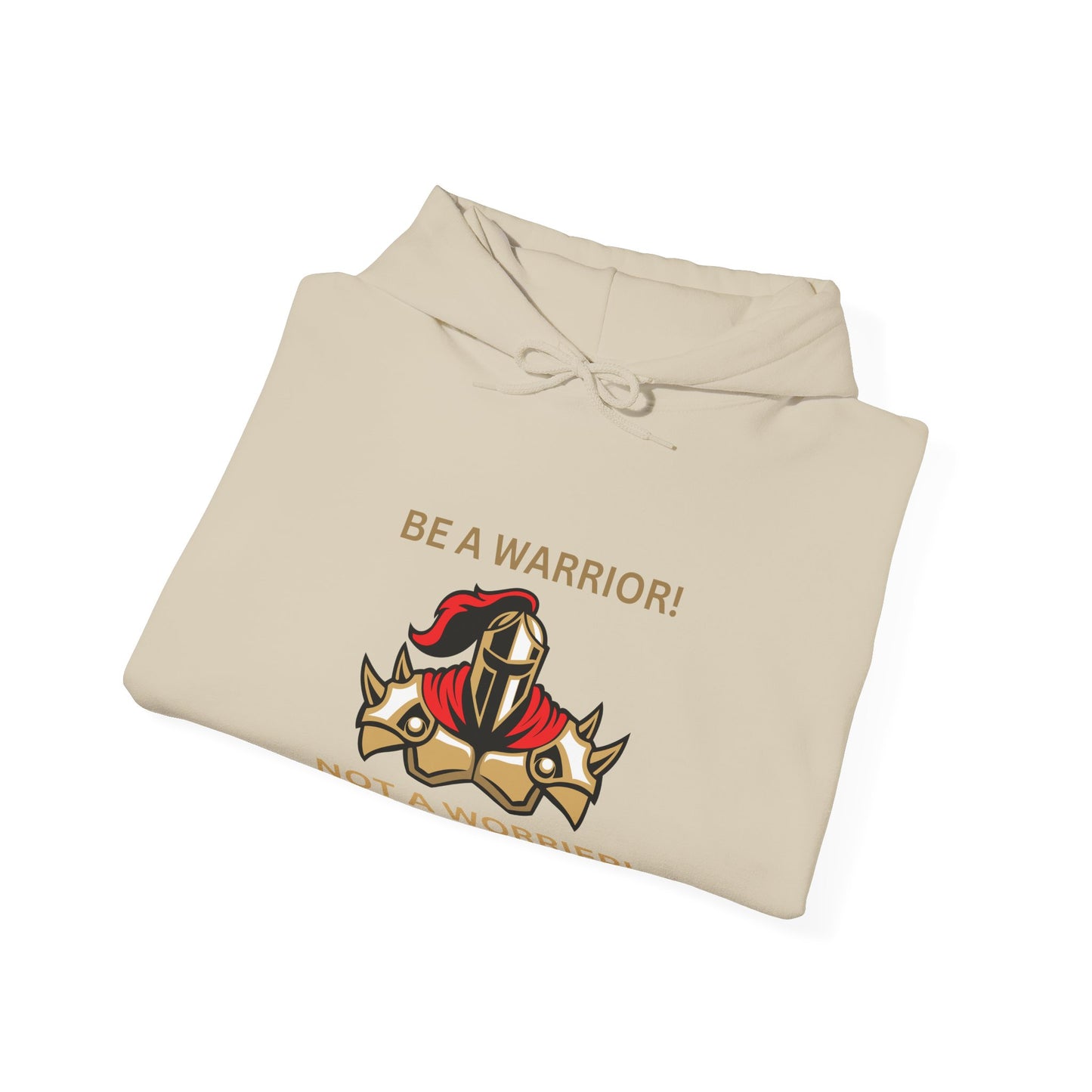 Warrior Spirit Hooded Sweatshirt - Be a Warrior! Not a Worrier! Humour Joke Clothing