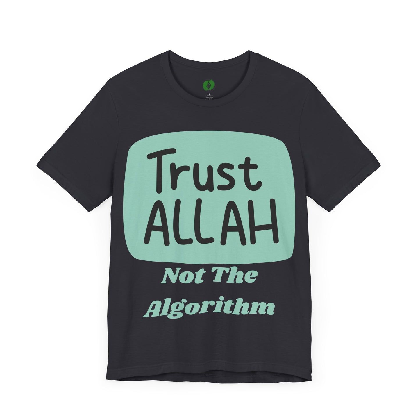 Trust Allah Graphic Unisex Tee - Spirituality & Faith Inspired Shirt Islamic Fashion T Shirt