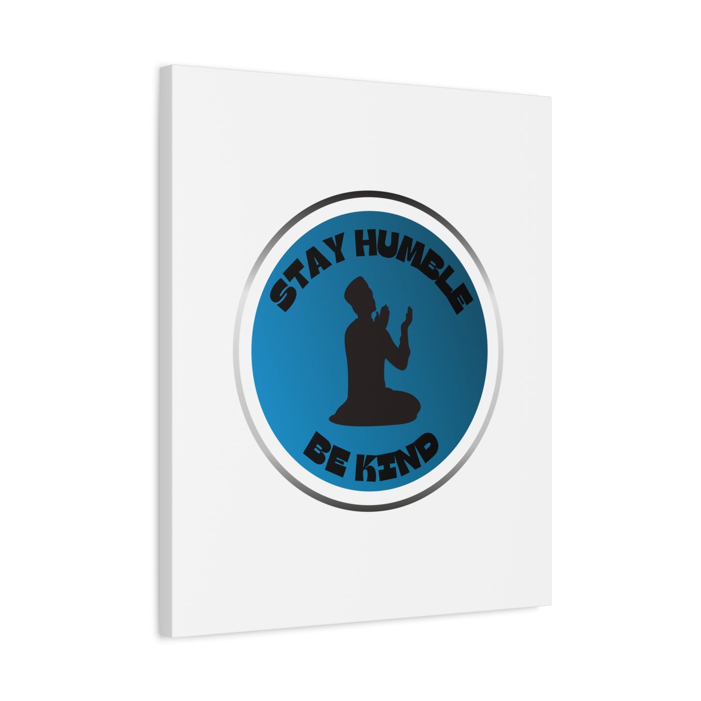 Inspirational Wall Art - "Stay Humble, Be Kind" Motif on Matte Canvas Islamic Art Work