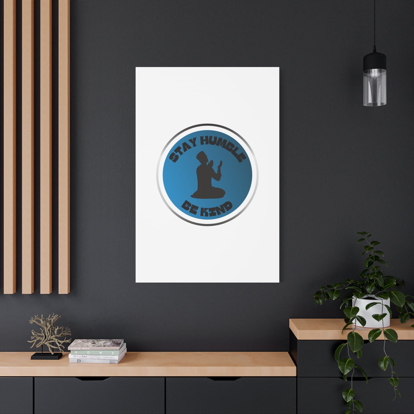 Inspirational Wall Art - "Stay Humble, Be Kind" Motif on Matte Canvas Islamic Art Work