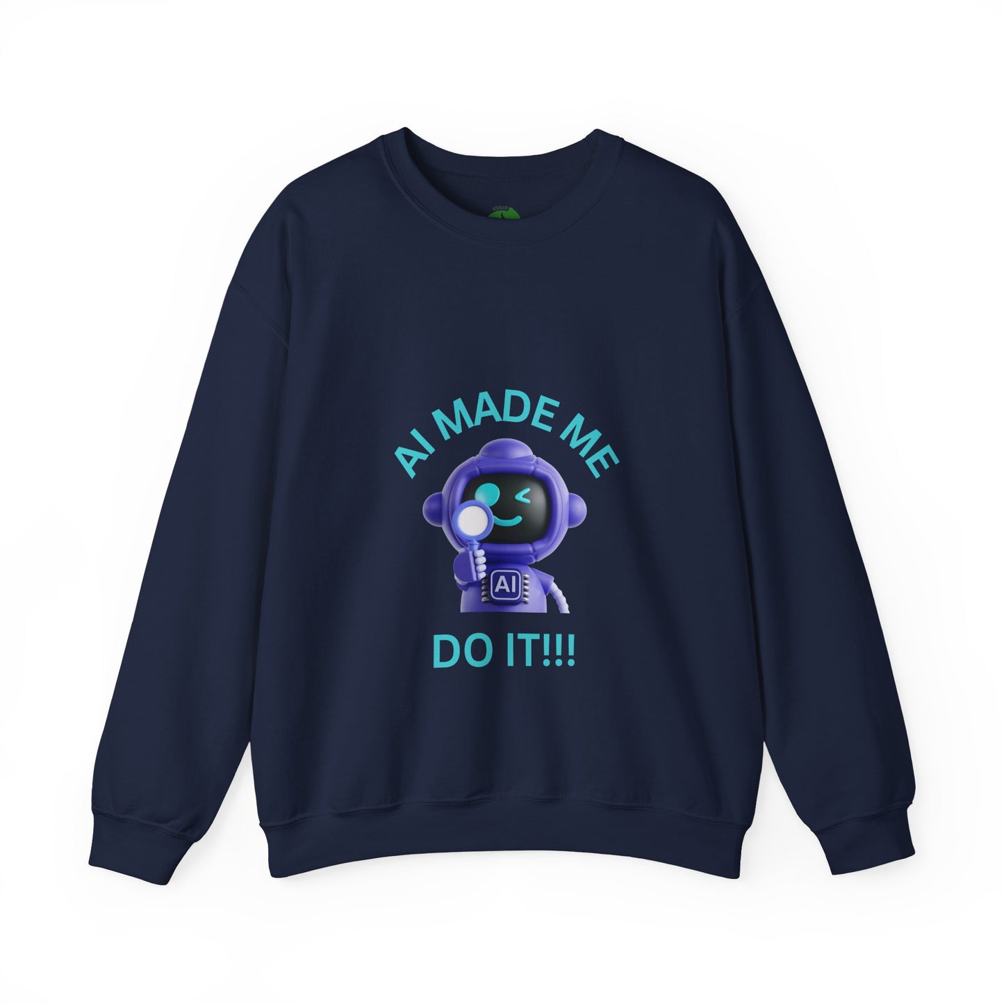 AI Made Me Do It Sweatshirt - Unisex Heavy Blend™ Crewneck Humour Clothing Sweat Shirt