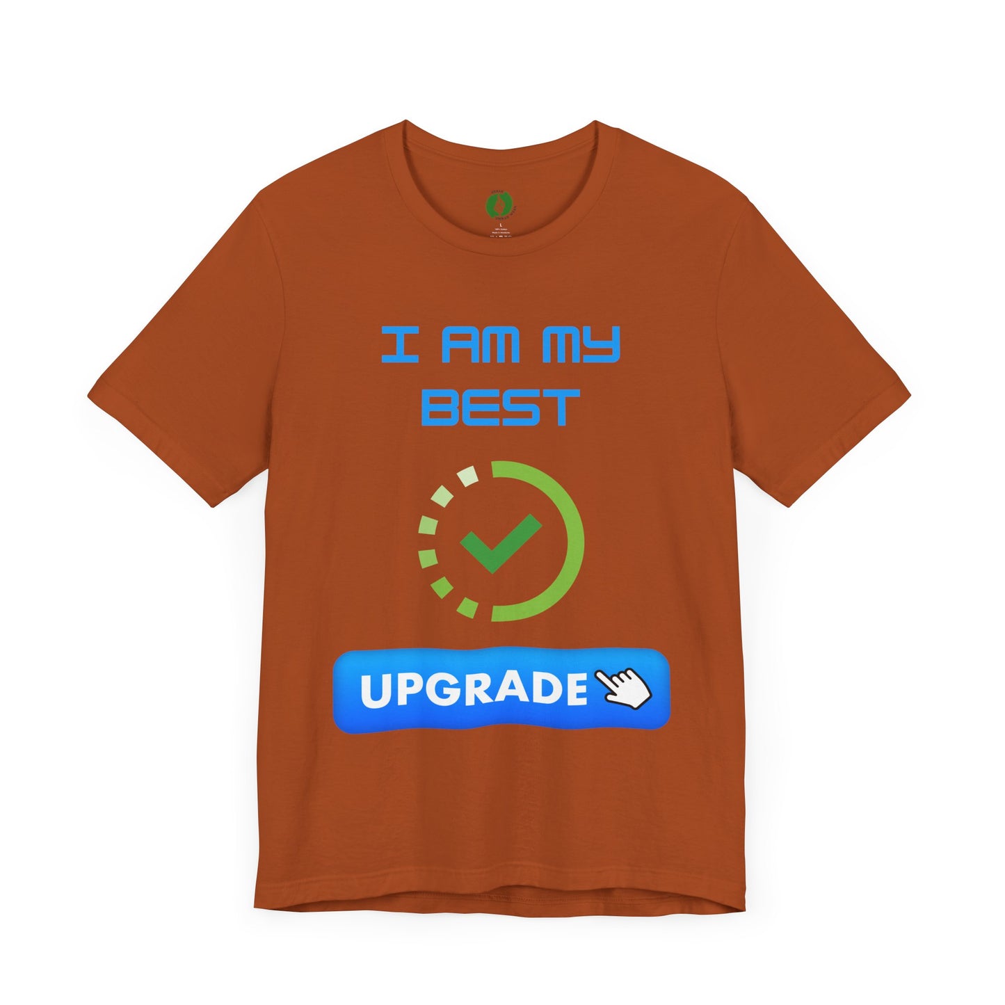 Motivational Unisex Jersey Tee - "I Am My Best" Upgrade Design Funny Humour T Shirt