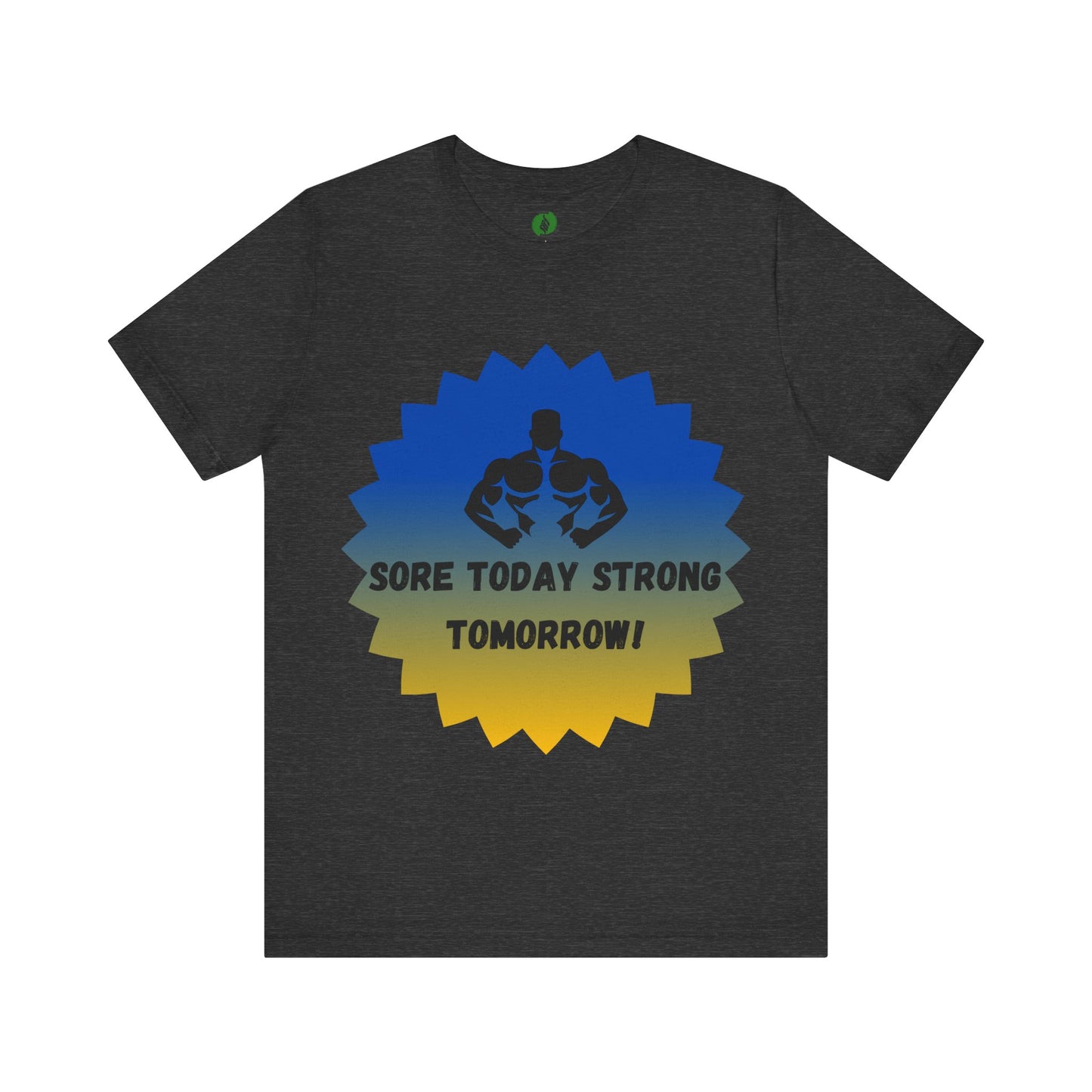 Motivational Fitness Tee - 'Sore Today Strong Tomorrow' Unisex Short Sleeve Shirt Humour Joke Clothing