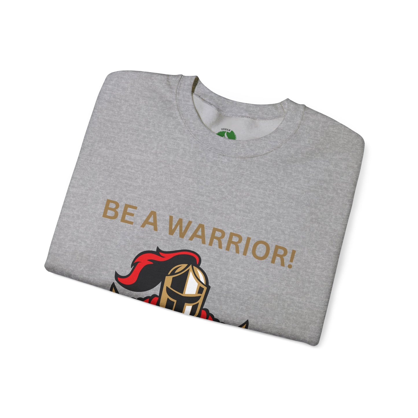 Be a Warrior Crewneck Sweatshirt – Motivational Unisex Heavy Blend™ Style Humour Joke Sweat Shirt