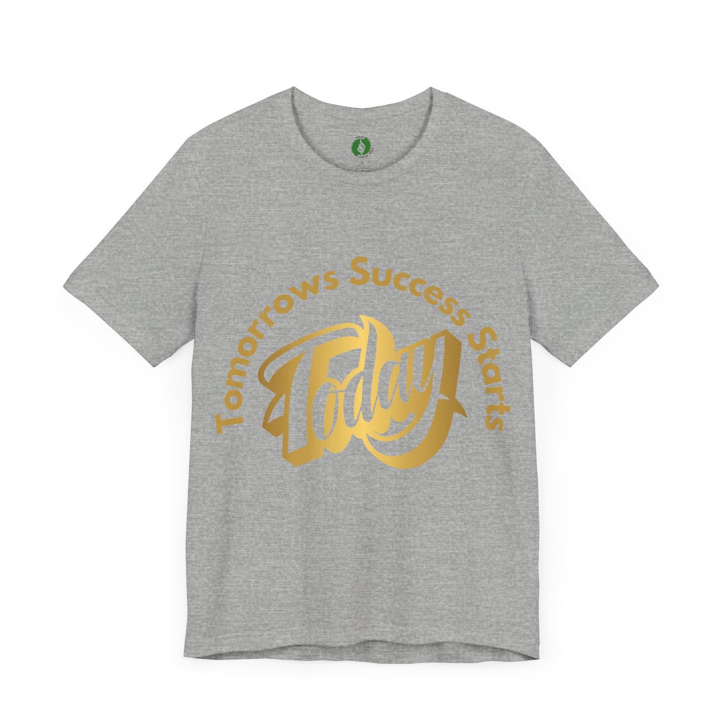 Inspirational Success Tee - "Tomorrow’s Success Starts Today" Unisex Jersey T-Shirt Gym Motivation T Shirt