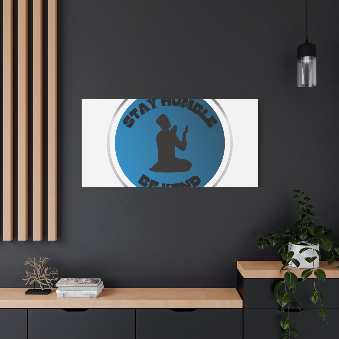 Inspirational Wall Art - "Stay Humble, Be Kind" Motif on Matte Canvas Islamic Art Work
