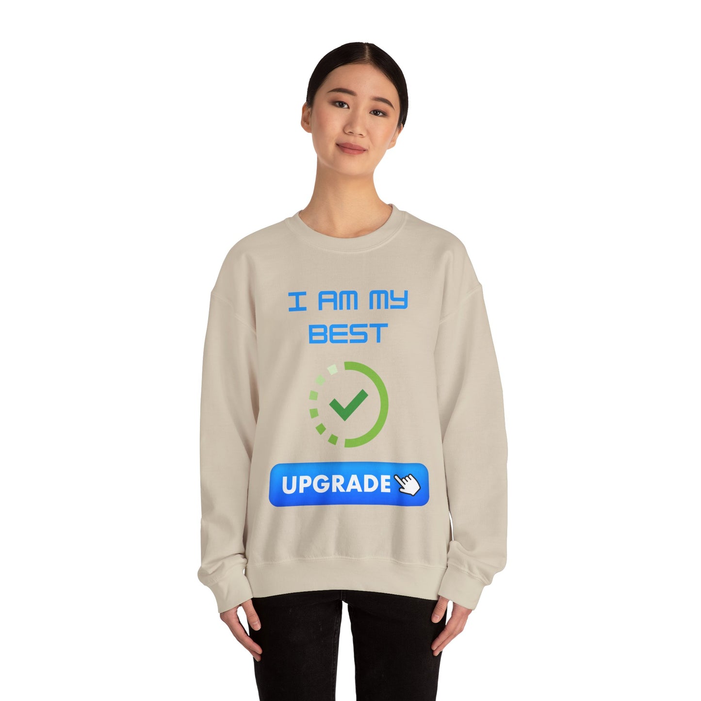 I Am My Best Upgrade Crewneck Sweatshirt | Unisex Heavy Blend™ Funny Humour Sweat Shirt