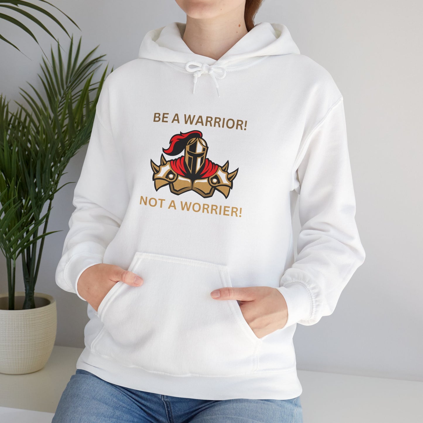 Warrior Spirit Hooded Sweatshirt - Be a Warrior! Not a Worrier! Humour Joke Clothing