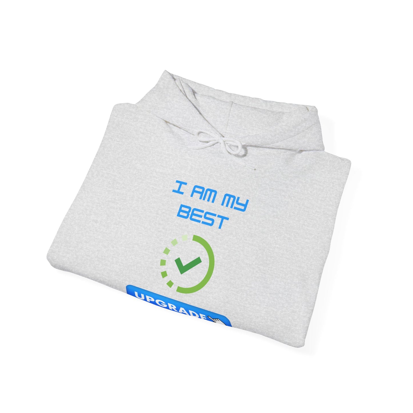 Unisex Hoodie - "I AM MY BEST" Upgrade Motivational Sweatshirt Humorous Funny Hoodie