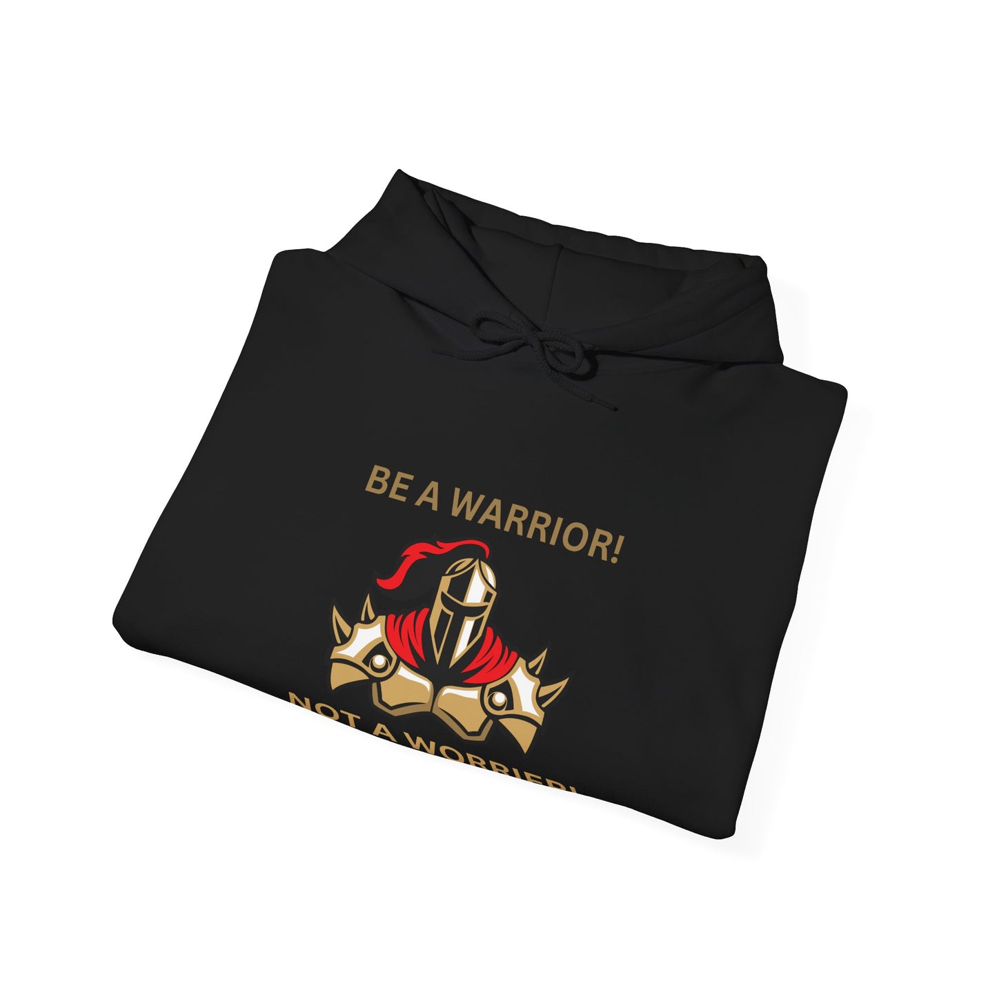 Warrior Spirit Hooded Sweatshirt - Be a Warrior! Not a Worrier! Humour Joke Clothing