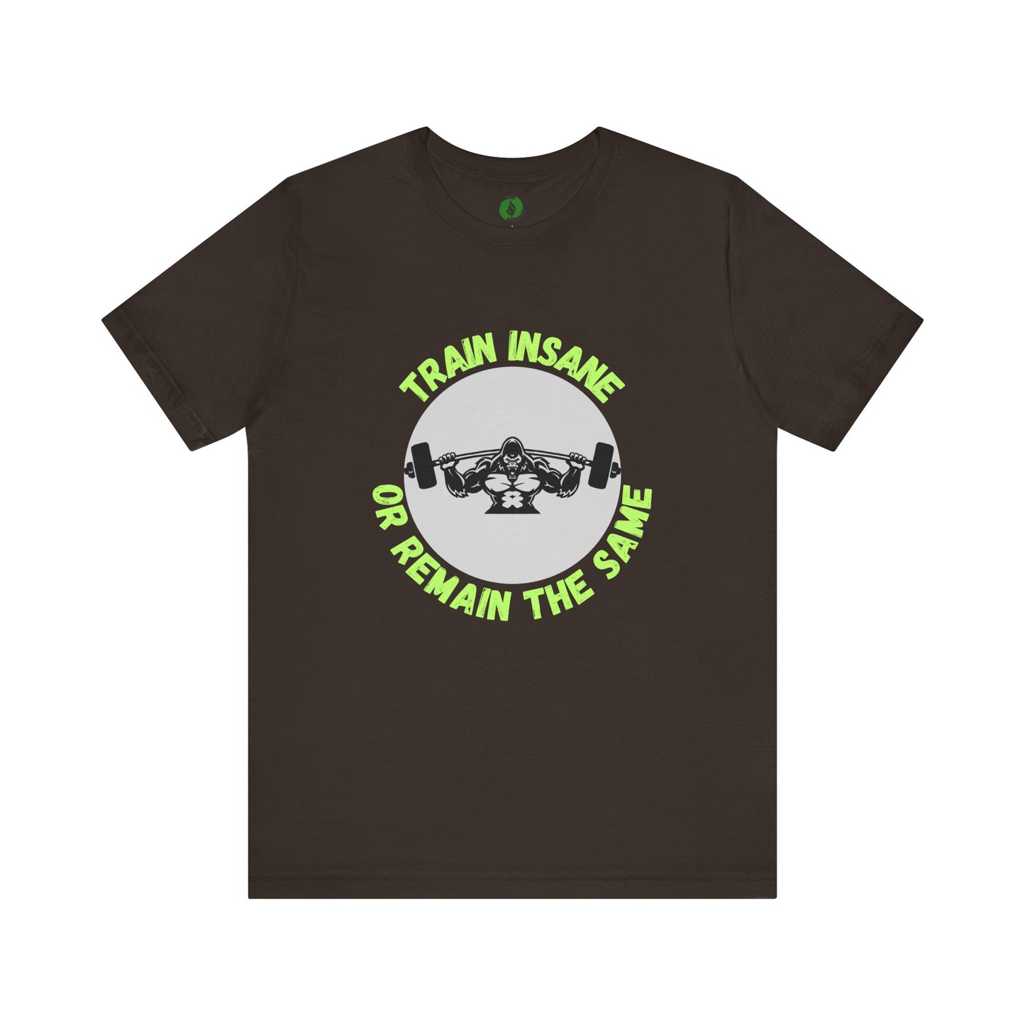 Motivational Fitness Tee - 'Train Insane or Remain the Same' Unisex Jersey Short Sleeve Humour Joke Clothing