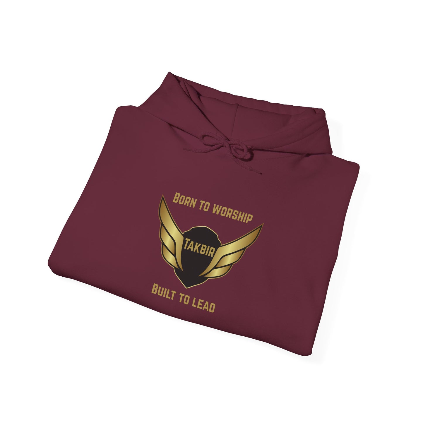 Inspirational Unisex Hooded Sweatshirt - 'Born to Worship, Takbir, Built to Lead'