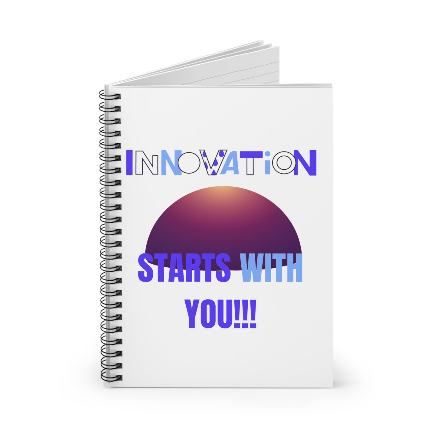 Innovative Spiral Notebook - "Innovation Starts With You!" - Motivational Ruled Line Journal